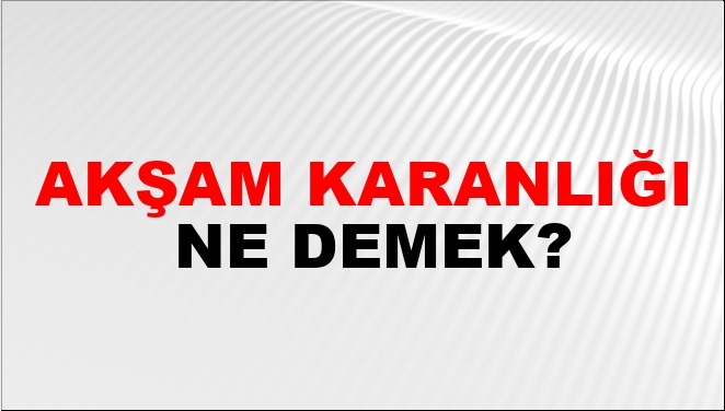 Akşam Karanlığı Nasıl Yazılır?