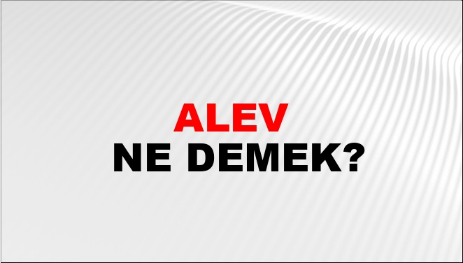 Alev Eş Anlamlısı?