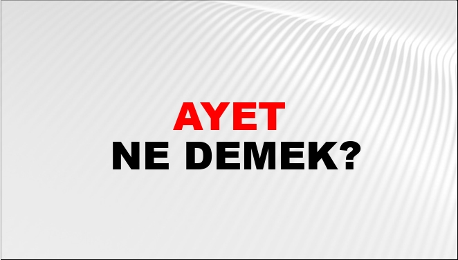 Ayet ne demek TDK?