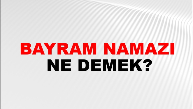 Bayram Namazı Nasıl Yazılır?