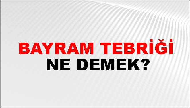 Bayram Tebriği Nasıl Yazılır?