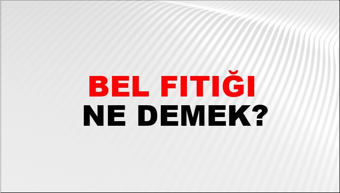 Bel Fıtığı Nasıl Yazılır?