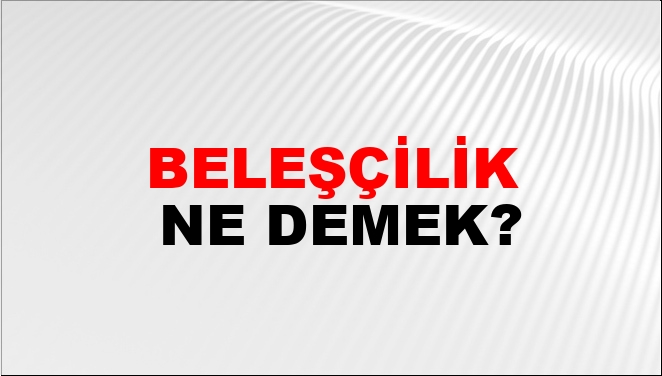 Beleşçilik Nasıl Yazılır?