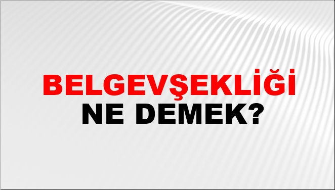 Belgevşekliği Nasıl Yazılır?