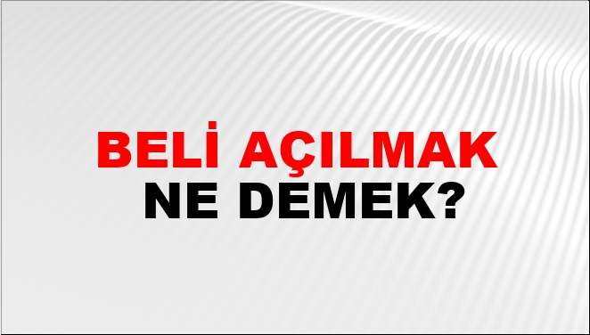 Beli Açılmak Nasıl Yazılır?