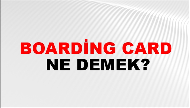 Boarding Card Nasıl Yazılır Ntv Haber