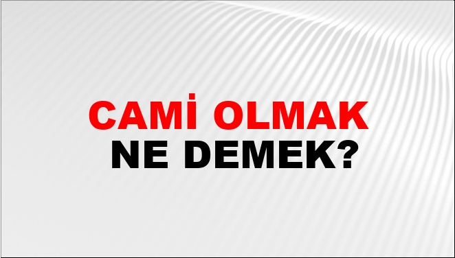 Cami Olmak Nasıl Yazılır?