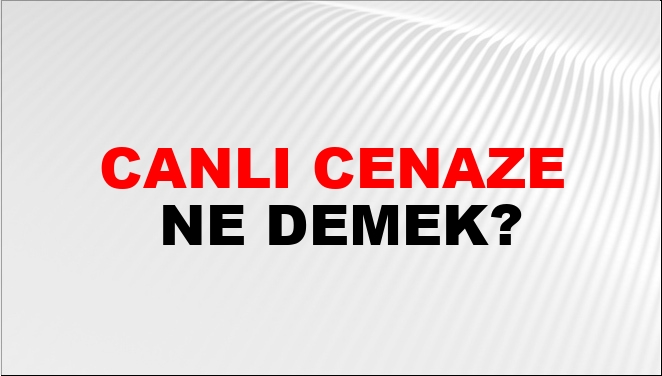 Canlı Cenaze Nasıl Yazılır?
