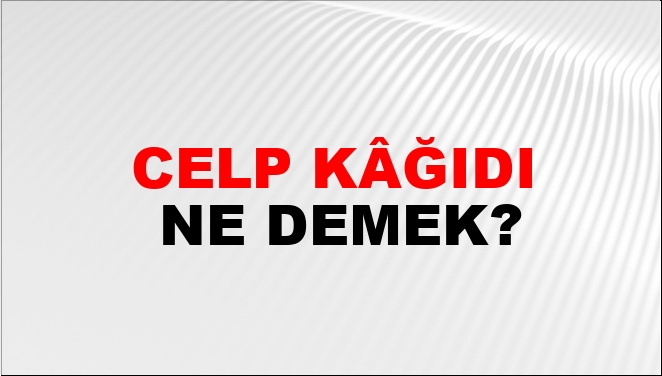 Celp Kâğıdı Nasıl Yazılır?