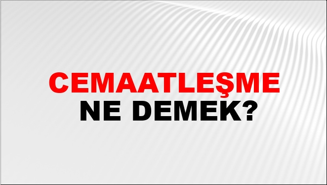 Cemaatleşme Nasıl Yazılır?