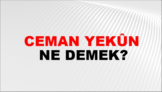 Ceman Yekûn Nasıl Yazılır?