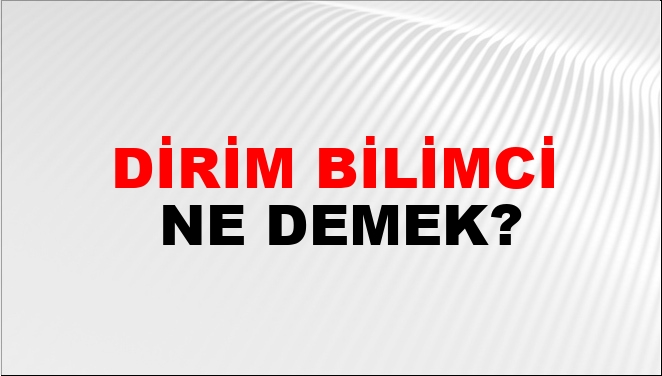 Dirim Bilimci Ne Demek?