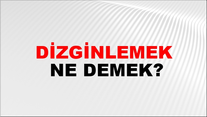 Dizginlemek Ne Demek?