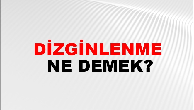 Dizginlenme Ne Demek?