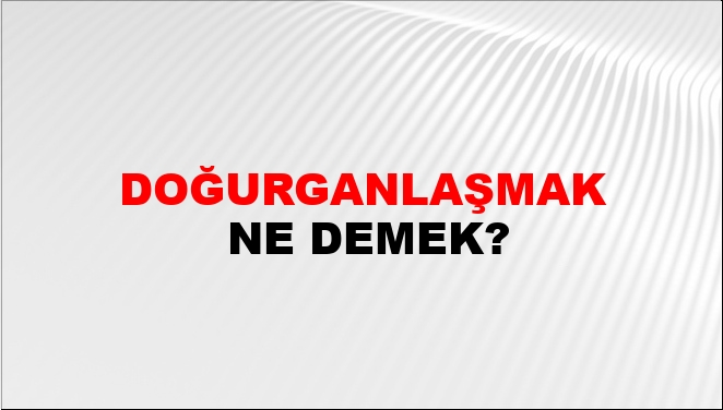 Doğurganlaşmak Nasıl Yazılır?