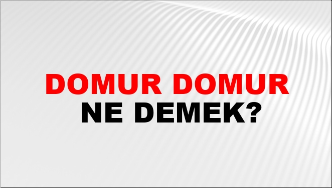 Domur Domur Nasıl Yazılır?