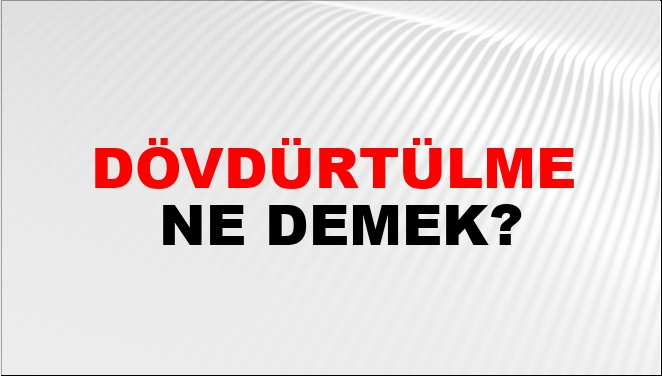 Dövdürtülme Nasıl Yazılır?