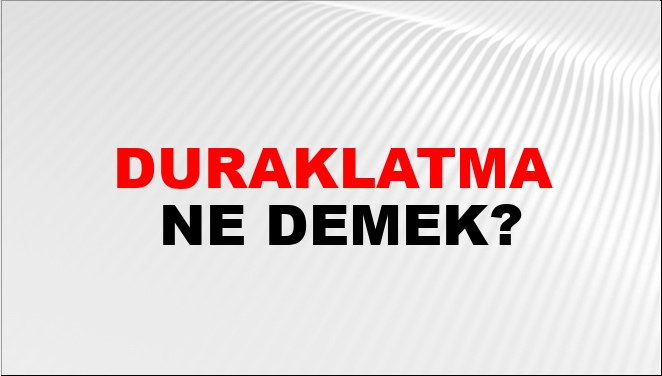 Duraklatma Ne Demek?