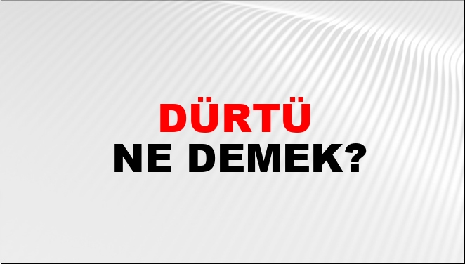 Dürtü Nasıl Yazılır?