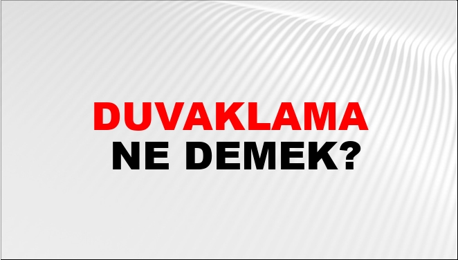 Duvaklama Ne Demek?