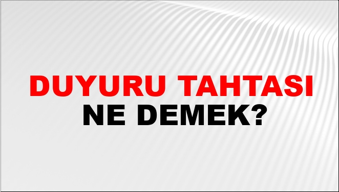Duyuru Tahtası Ne Demek?