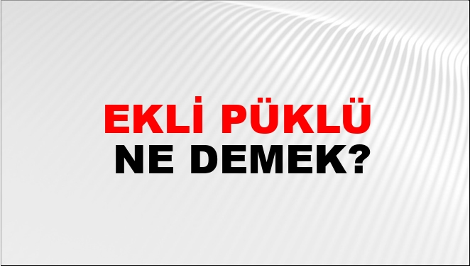 Ekli Püklü Nasıl Yazılır?