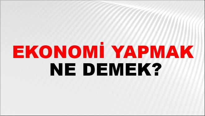 Ekonomi Yapmak Nasıl Yazılır?