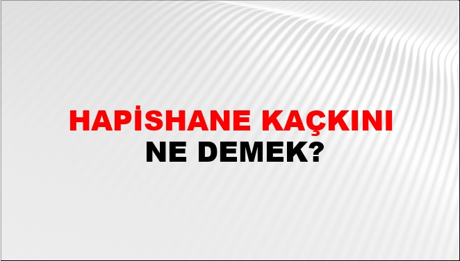 Hapishane Kackini