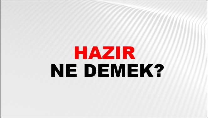 Hazır Eş Anlamlısı?