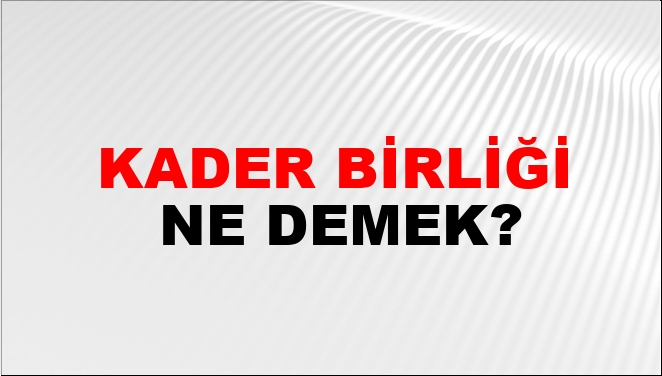 Kader Birliği Ne Demek?