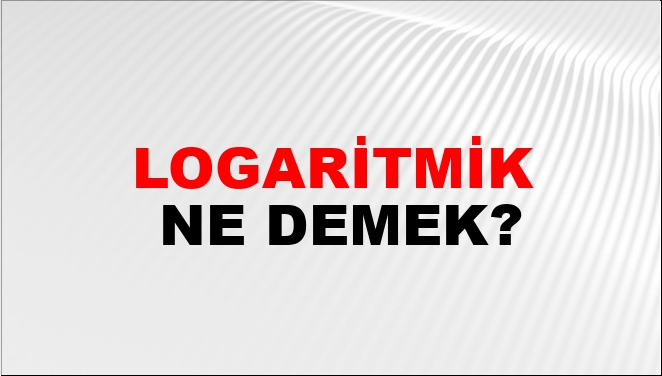 logaritmik