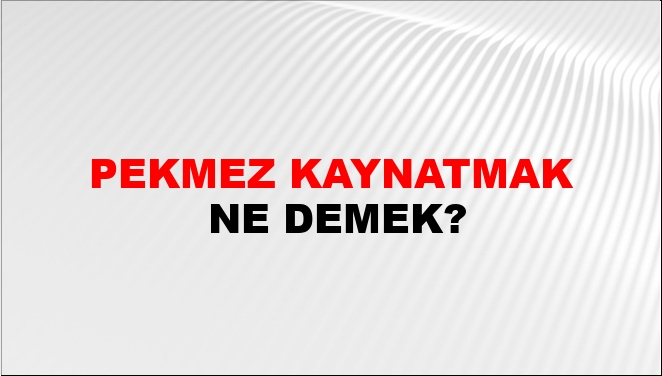 Pekmez Kaynatmak Nasıl Yazılır? -NTV Haber