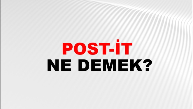 post-t-ne-demek-post-t-kelimesinin-tdk-s-zl-k-anlam-nedir-ntv-haber