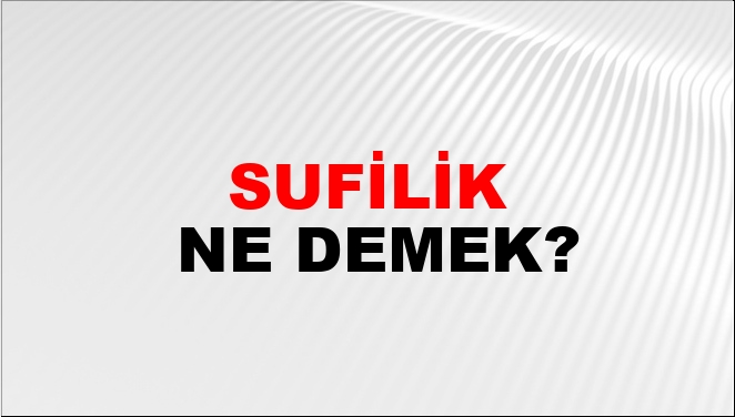 Sufilik ne zaman kuruldu?