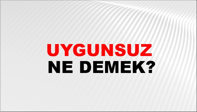 Uygunsuz numune ne demek?