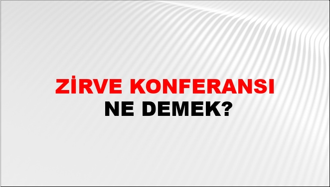 Zirve Konferansı Nasıl Yazılır?